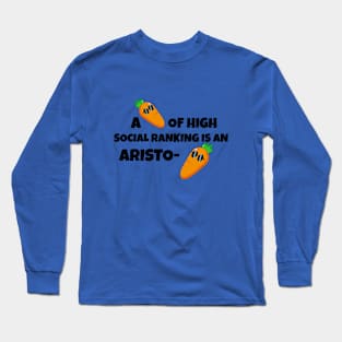 A carrot of high social ranking is Aristotle Long Sleeve T-Shirt